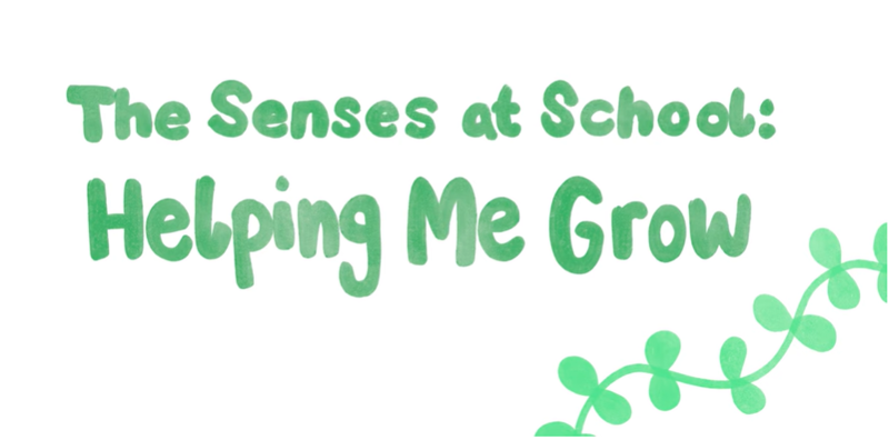 Logo of the Senses at School: Helping Me Grow video
